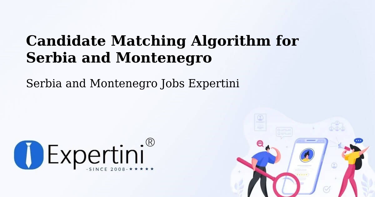 Candidate Matching Algorithm Overview – Hay River - Serbia and Montenegro Jobs Expertini